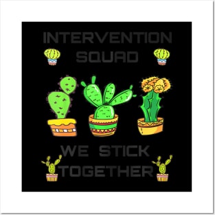 Intervention Squad We Stick Together Cactus Teacher Students Posters and Art